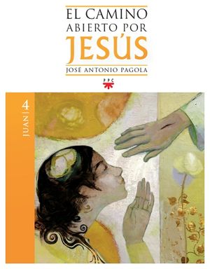 CAMINO ABIERTO POR JESUS 4 -JUAN- (BIBLIOTECA PAGOLA)