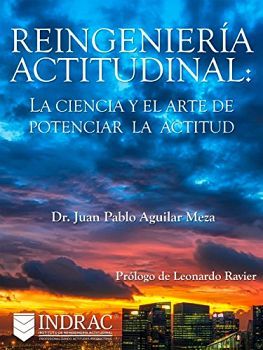 REINGENIERIA ACTITUDINAL: LA CIENCIA Y EL ARTE DE POTENCIAR