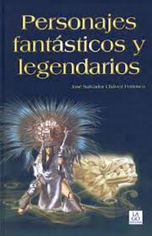 PERSONAJES FANTASTICOS Y LEGENDARIOS