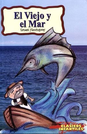 VIEJO Y EL MAR, EL (CLASICOS INFANTILES)