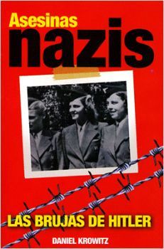 ASESINAS NAZIS -LAS BRUJAS DE HITLER-