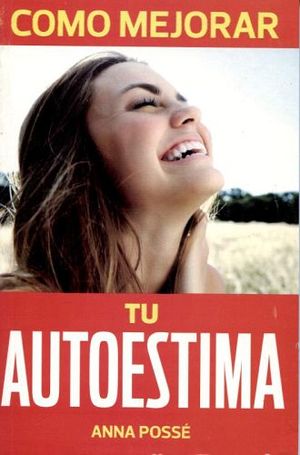 COMO MEJORAR TU AUTOESTIMA