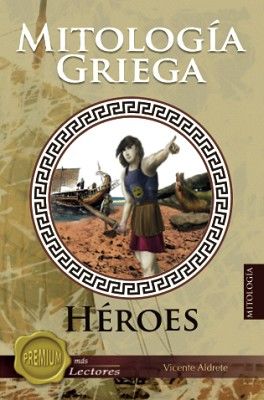 MITOLOGA GRIEGA -HROES-                (PREMIUM MS LECTORES)