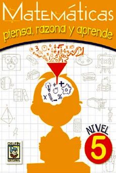 MATEMTICAS -PIENSA, RAZONA Y APRENDE- (NIVEL 5)