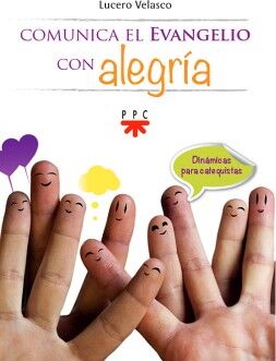 COMUNICA EL EVANGELIO CON ALEGRIA (CATEQUESIS)
