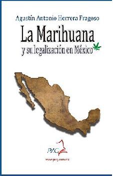 MARIHUANA, LA -Y SU LEGALIZACIN EN MXICO-