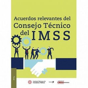 ACUERDOS RELEVANTES DEL CONSEJO TECNICO DEL IMSS