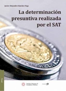 DETERMINACION PRESUNTIVA REALIZADA POR EL SAT, LA