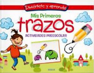DIVIRTETE Y APRENDE -MIS PRIMEROS TRAZOS- (ACTIVIDADES PREES.)