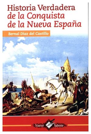 HISTORIA VERDADERA DE LA CONQUISTA DE LA NUEVA (COL.NVO.TALENTO)