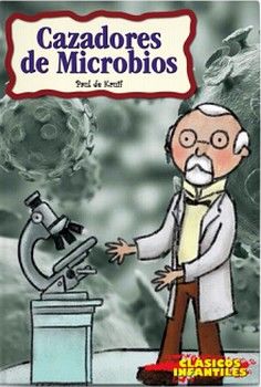 CAZADORES DE MICROBIOS (CLASICOS INFANTILES)
