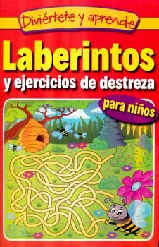 DIVIRTETE Y APRENDE -LABERINTOS Y EJERCICIOS DE DESTREZA-