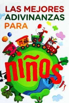 MEJORES ADIVINANZAS PARA NIOS, LAS