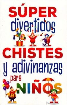 SPER DIVERTIDOS CHISTES Y ADIVINANZAS PARA NIOS