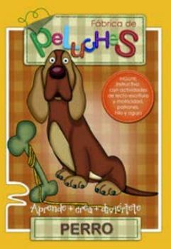 FABRICA DE PELUCHES -PERRO- (APRENDE + CREA + DIVIERTETE)