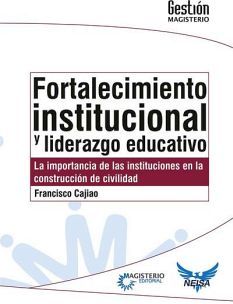 FORTALECIMIENTO INSTITUCIONAL Y LIDERAZGO EDUCATIVO