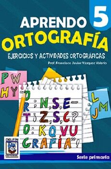 APRENDO ORTOGRAFA 5 -EJERCICIOS Y ACTIVIDADES ORTOGRFICAS-