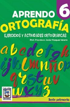 APRENDO ORTOGRAFA 6 -EJERCICIOS Y ACTIVIDADES ORTOGRFICAS-