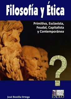 FILOSOF�A Y �TICA -PRIMITIVA,ESCLAVISTA,FEUDAL,CAPITALISTA Y CON.