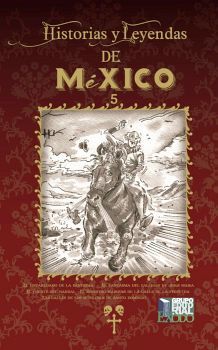 HISTORIAS Y LEYENDAS DE MEXICO 5