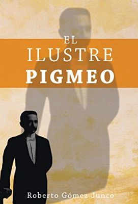 ILUSTRE PIGMEO, EL