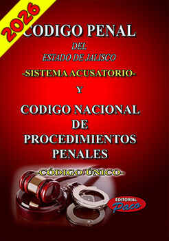C�DIGO PENAL DEL ESTADO DE JAL.2026 (SIST.ACUS.)COD.NAC.PROC.
