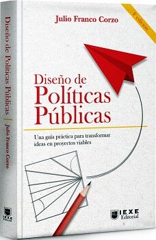 DISEO DE POLITICAS PUBLICAS 4ED. -UNA GUIA PRACTICA-