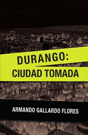 DURANGO CIUDAD TOMADA