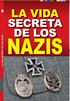 VIDA SECRETA DE LOS NAZIS, LA