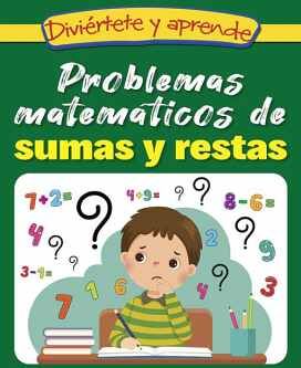 DIVIRTETE Y APRENDE -PROBLEMAS MATEMTICOS DE SUMAS Y RESTAS-