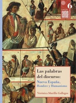 LAS PALABRAS DEL DISCURSO: NUEVA ESPA�A, HOMBRE Y HUMANISMO