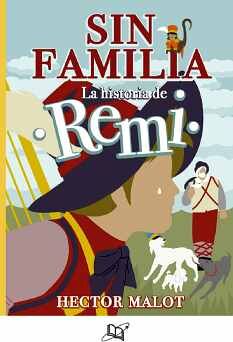 SIN FAMILIA -LA HISTORIA DE REMI-