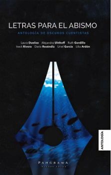LETRAS PARA EL ABISMO -ANTOLOGA DE OSCUROS CUENTISTAS-