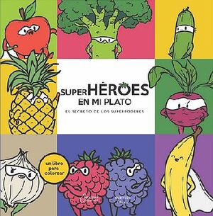 SUPER HROES EN MI PLATO -EL SECRETO DE LOS SUPERPODERES-