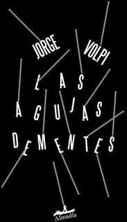 LAS AGUJAS DEMENTES