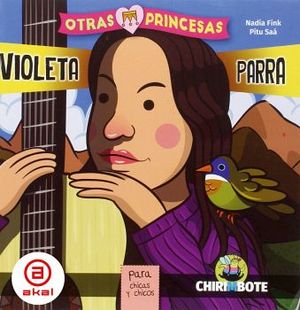 VIOLETA PARRA PARA NIAS Y NIOS (ANTI-PRINCESAS/CHIRIMBOTE)