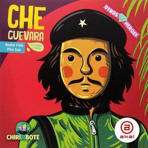 CHE GUEVARA PARA NIAS Y NIOS (ANTI-HEROES/CHIRIMBOTE)