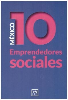 MEXICO 10 EMPRENDEDORES SOCIALES
