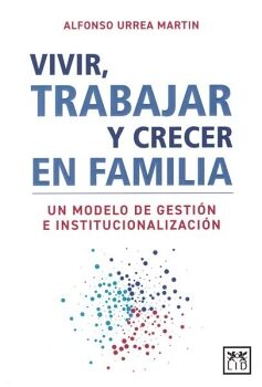 VIVIR, TRABAJAR Y CRECER EN FAMILIA