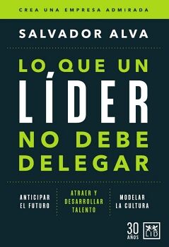 LO QUE UN LDER NO DEBE DELEGAR