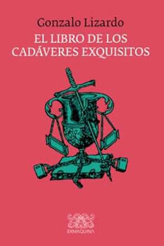LIBRO DE LOS CADVERES EXQUISITOS, EL