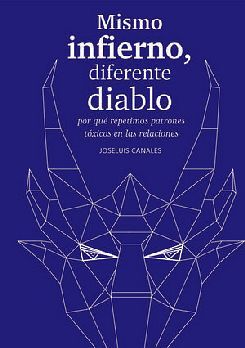 MISMO INFIERNO, DIFERENTE DIABLO -POR QU REPETIMOS PATRONES-