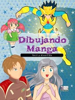 DIBUJANDO MANGA -FACIL Y DIVERTIDO-