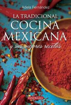 TRADICIONAL COCINA MEXICANA, LA -Y SUS MEJORES RECETAS-