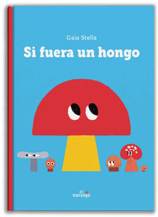 SI FUERA UN HONGO (EMPASTADO)