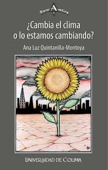 �CAMBIA EL CLIMA O LO ESTAMOS CAMBIANDO?