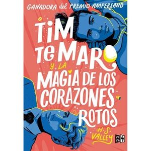 TIM TE MARO Y LA MAGIA DE LOS CORAZONES ROTOS