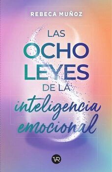 LAS OCHO LEYES DE LA INTELIGENCIA EMOCIONAL