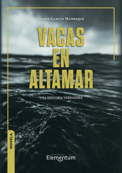 VACAS EN ALTAMAR -UNA HISTORIA VERDADERA-