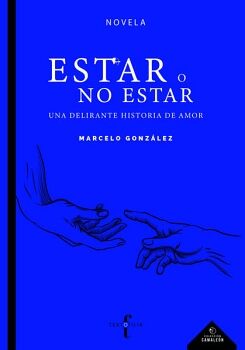 ESTAR O NO ESTAR: UNA DELIRANTE HISTORIA DE AMOR